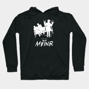 TMFINR - Thing Hoodie